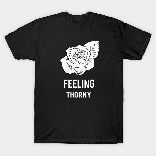 Rose - Feeling thorny T-Shirt by SuperrSunday